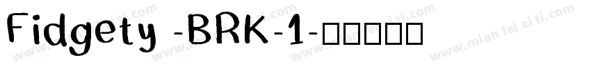 Fidgety -BRK-1字体转换